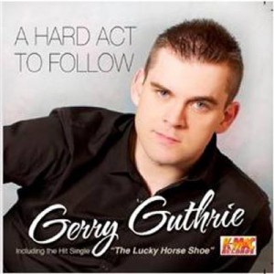 Gerry-Guthrie---A-Hard-Act-To-Follow
